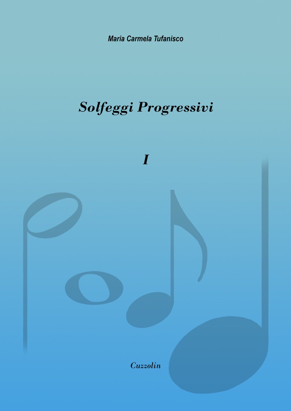 Solfeggi progressivi. Vol. 1: 52 solfeggi progressivi in chiave di violino