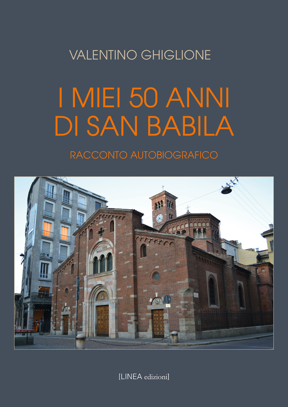 I miei 50 anni di San Babila. Racconto autobiografico. Ediz. illustrata