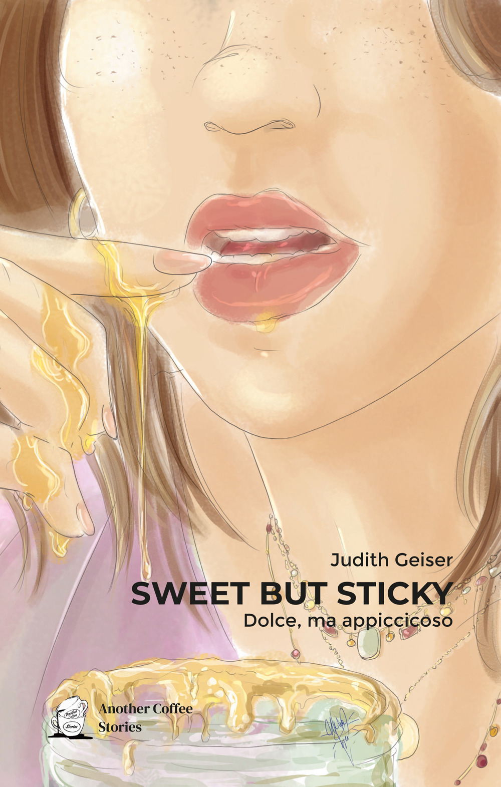 Sweet but sticky-Dolce, ma appiccicoso. Ediz. bilingue