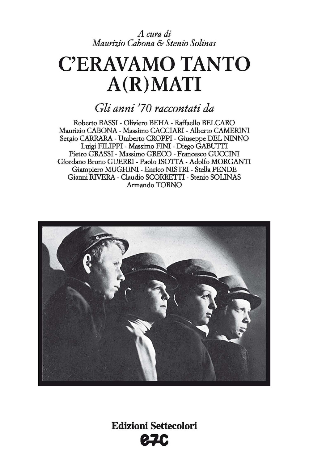 C'eravamo tanto a(r)mati. Gli anni '70 raccontati da...
