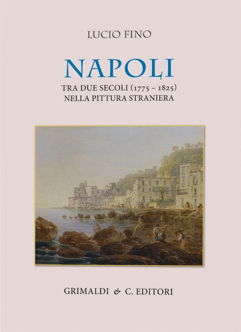 Napoli tra due secoli (1775-1825) nella pittura straniera