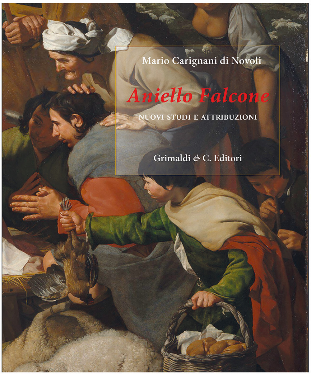 Aniello Falcone. Nuovi studi e attribuzioni. Ediz. illustrata