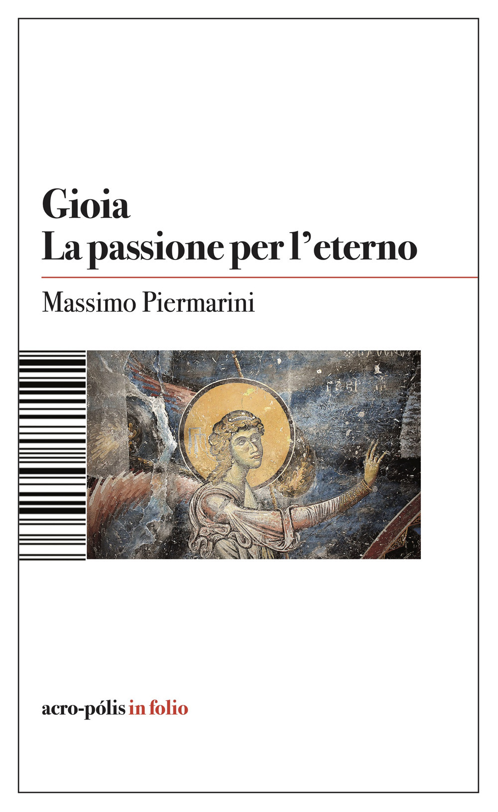 Gioia. La passione per l'eterno