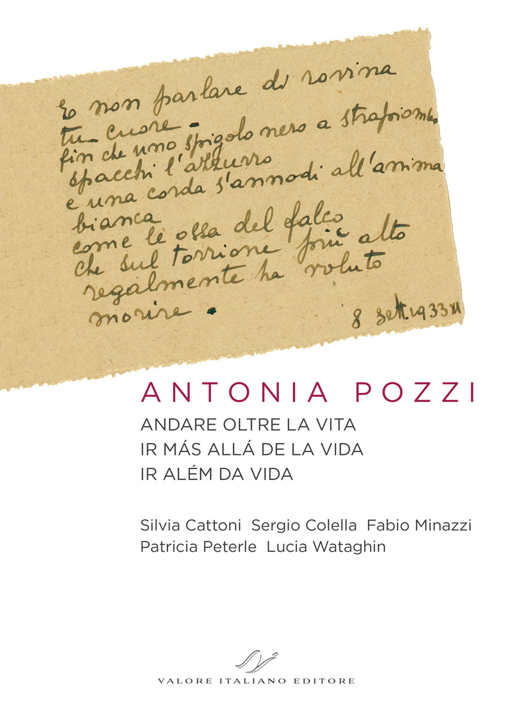 Antonia Pozzi. Andare oltre la vita. Ir más allá de la vida. Ir além da vida. Ediz. multilingue