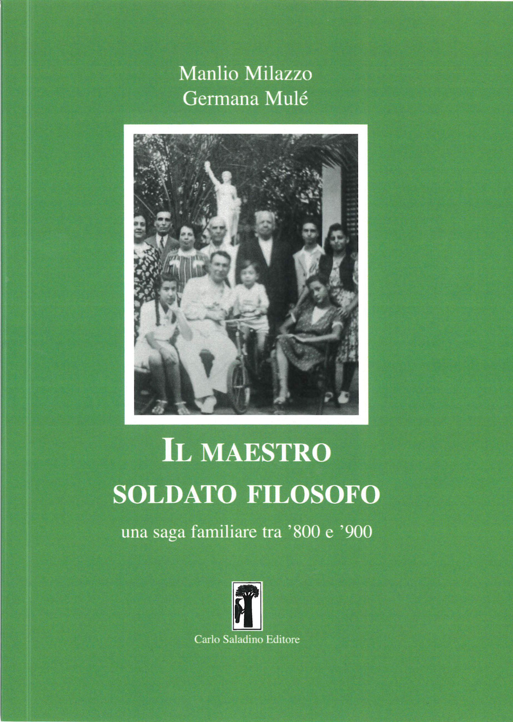 Il maestro soldato filosofo. Una saga familiare tra '800 e '900