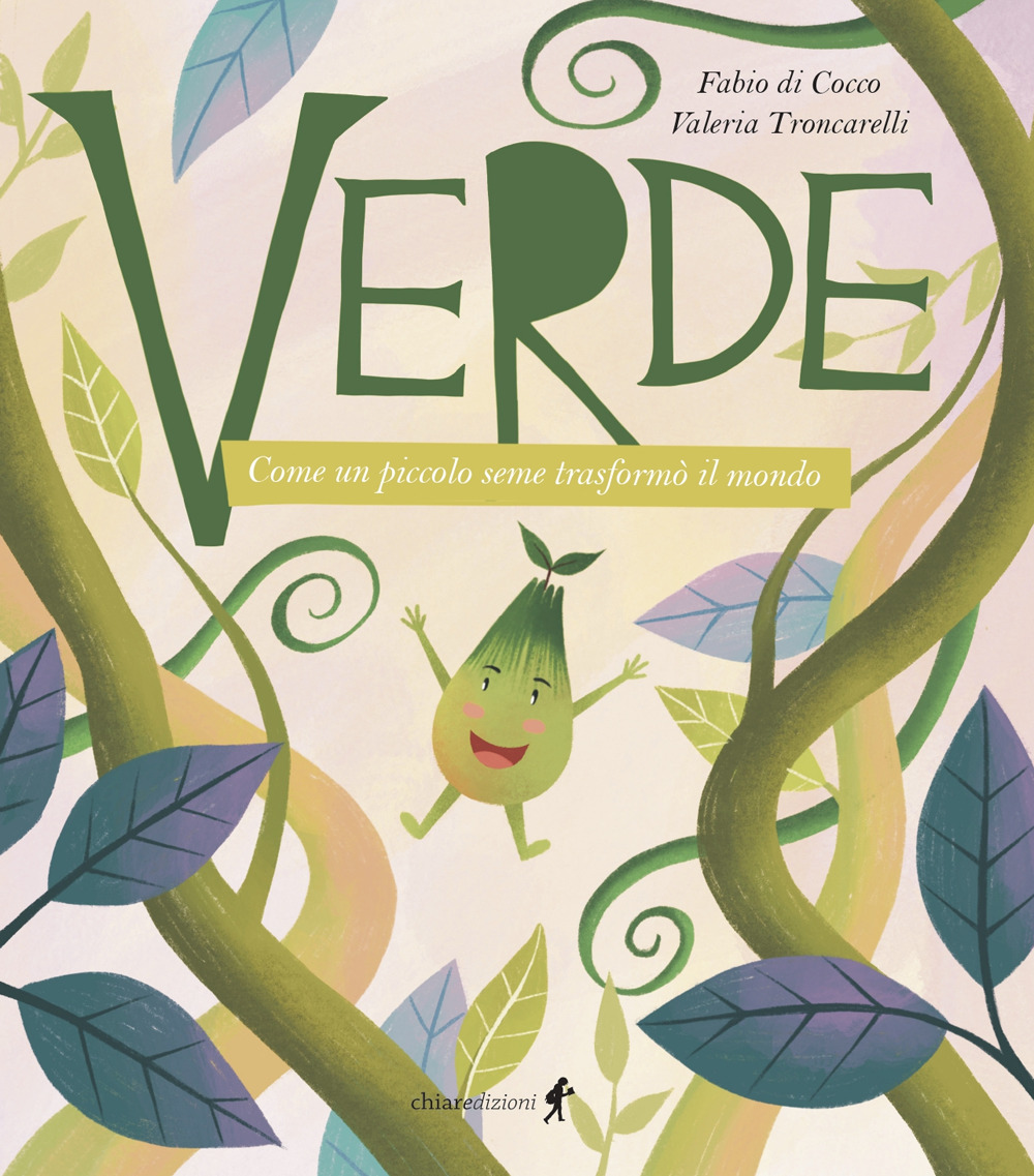 Verde. Come un piccolo seme trasformò il mondo. Ediz. illustrata