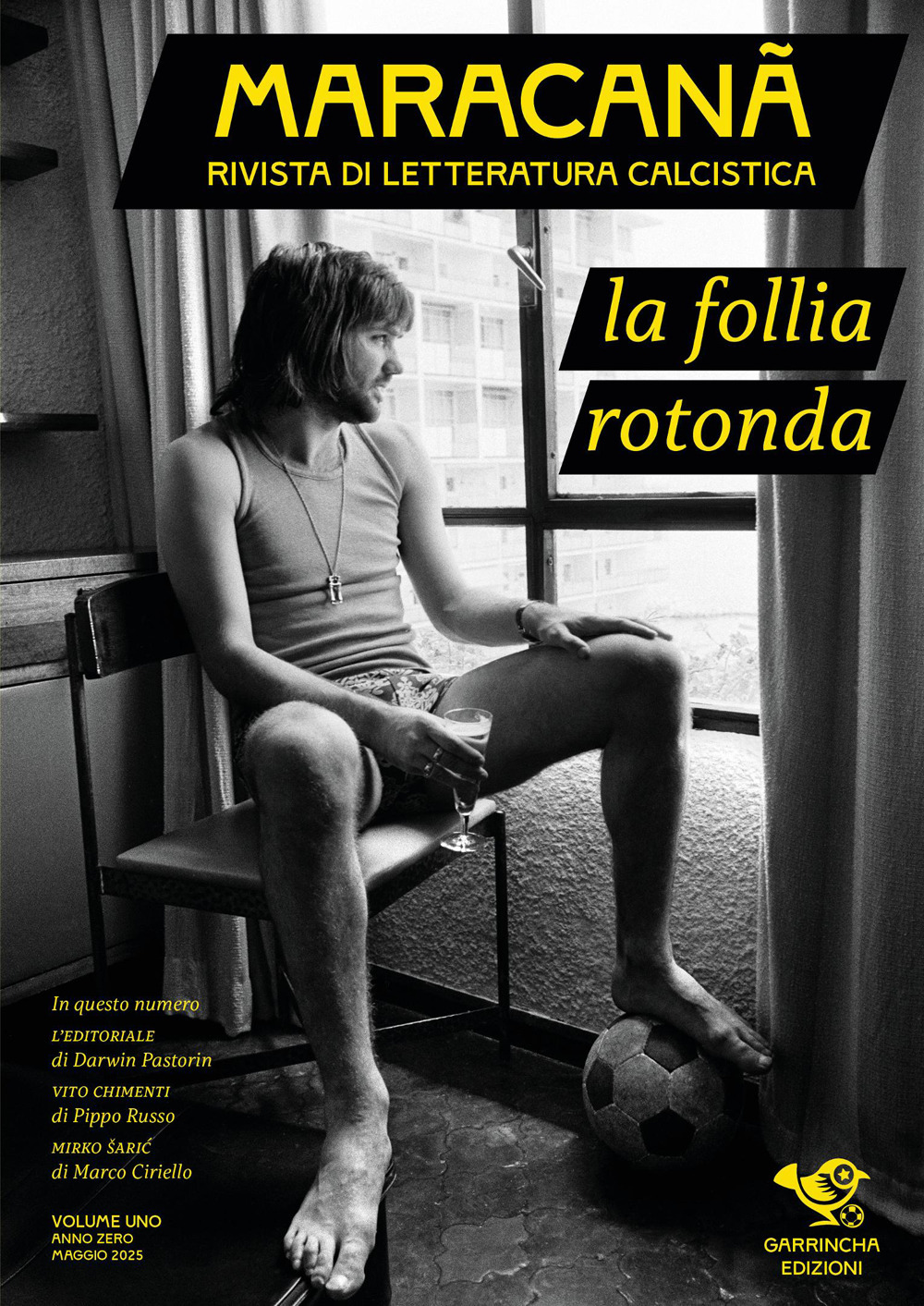 Maracanà. Rivista di letteratura calcistica. Vol. 1: La follia rotonda