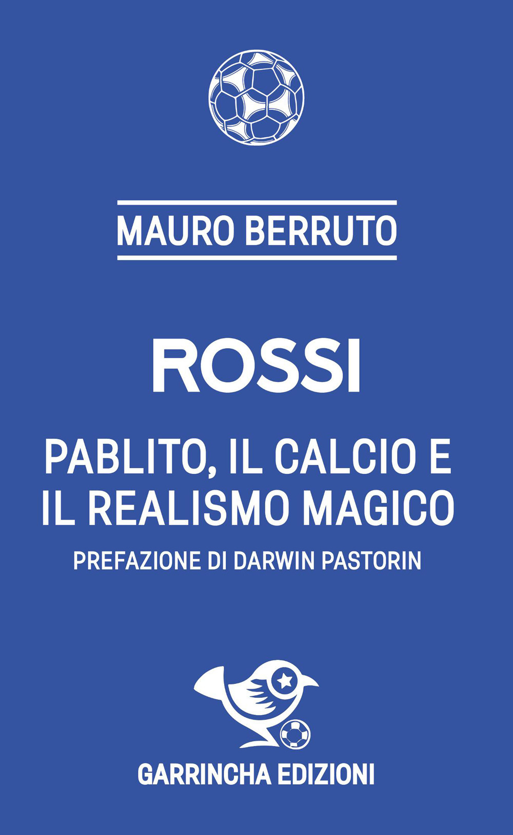 Rossi. Pablito, il calcio e il realismo magico