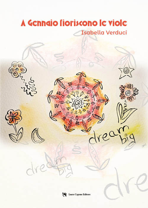 A gennaio fioriscono le viole. Ediz. illustrata