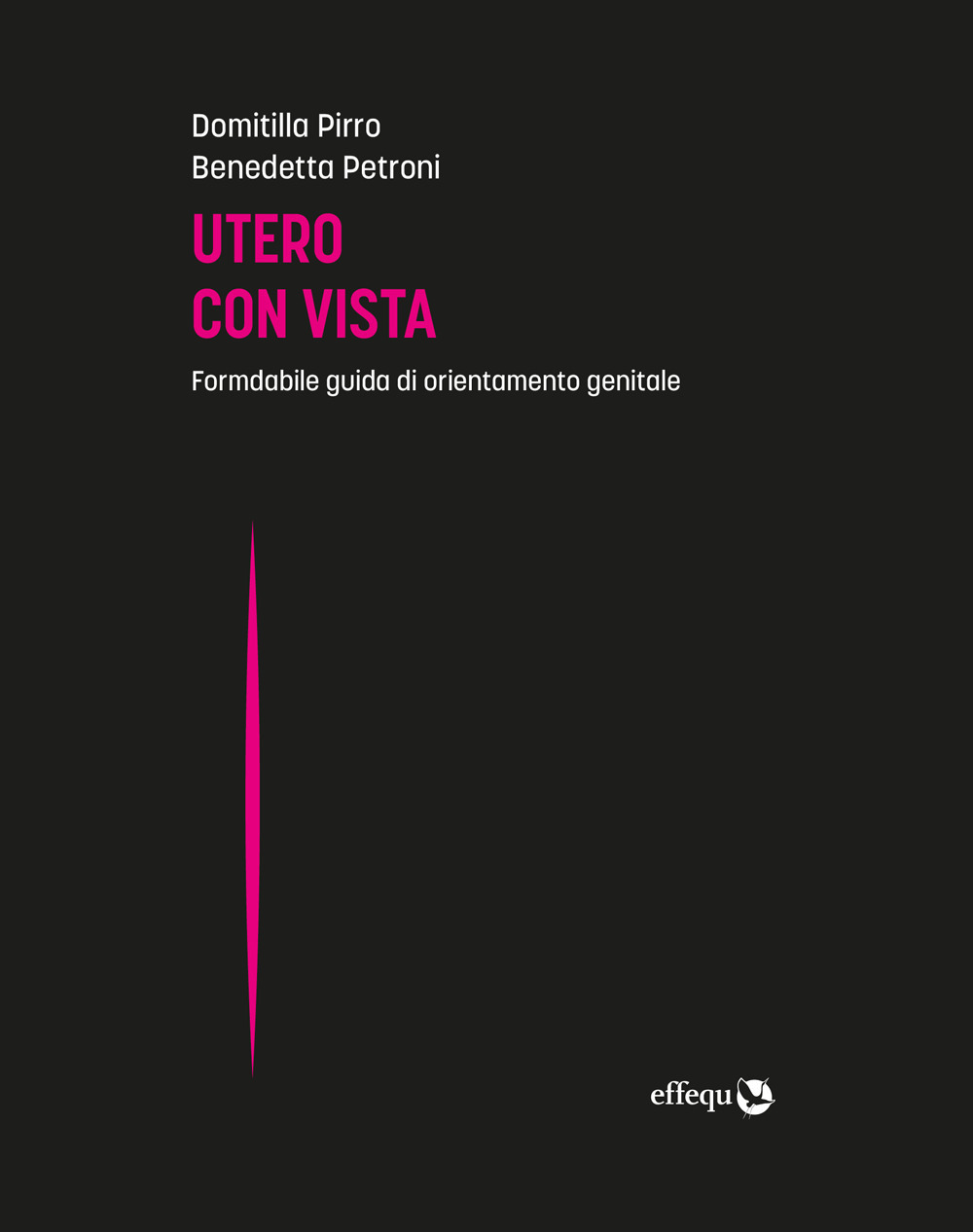 Utero con vista. Formidabile guida di orientamento genitale