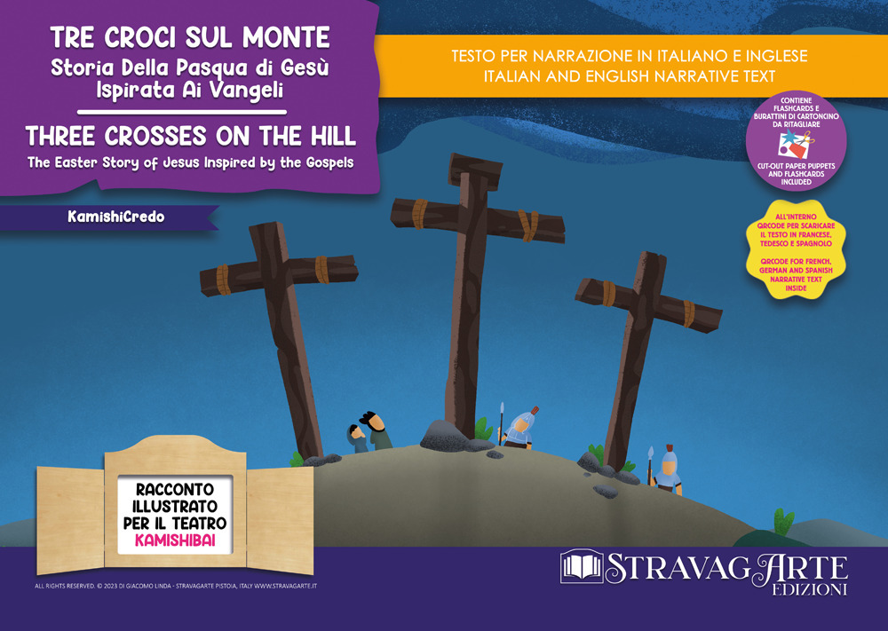Tre croci sul monte. Storia della Pasqua di Gesù ispirata ai Vangeli-Three crosses on the hill. The Easter story of Jesus inspired by the Gospels. Storia kamishibai bilingue. Ediz. illustrata. Con Flashcards. Con QR Code