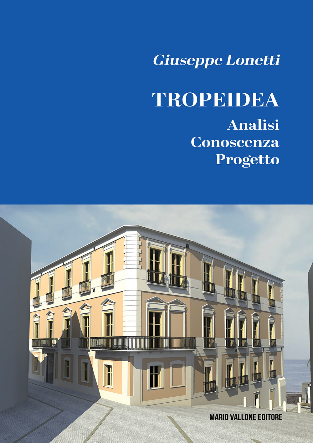 Tropeidea. Analisi, conoscenza, progetto. Ediz. illustrata