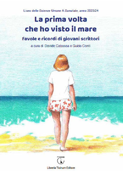 La prima volta che ho visto il mare. Favole e ricordi di giovani scrittori