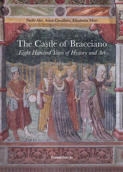 The castle of Bracciano. Eight hundred years of history and art