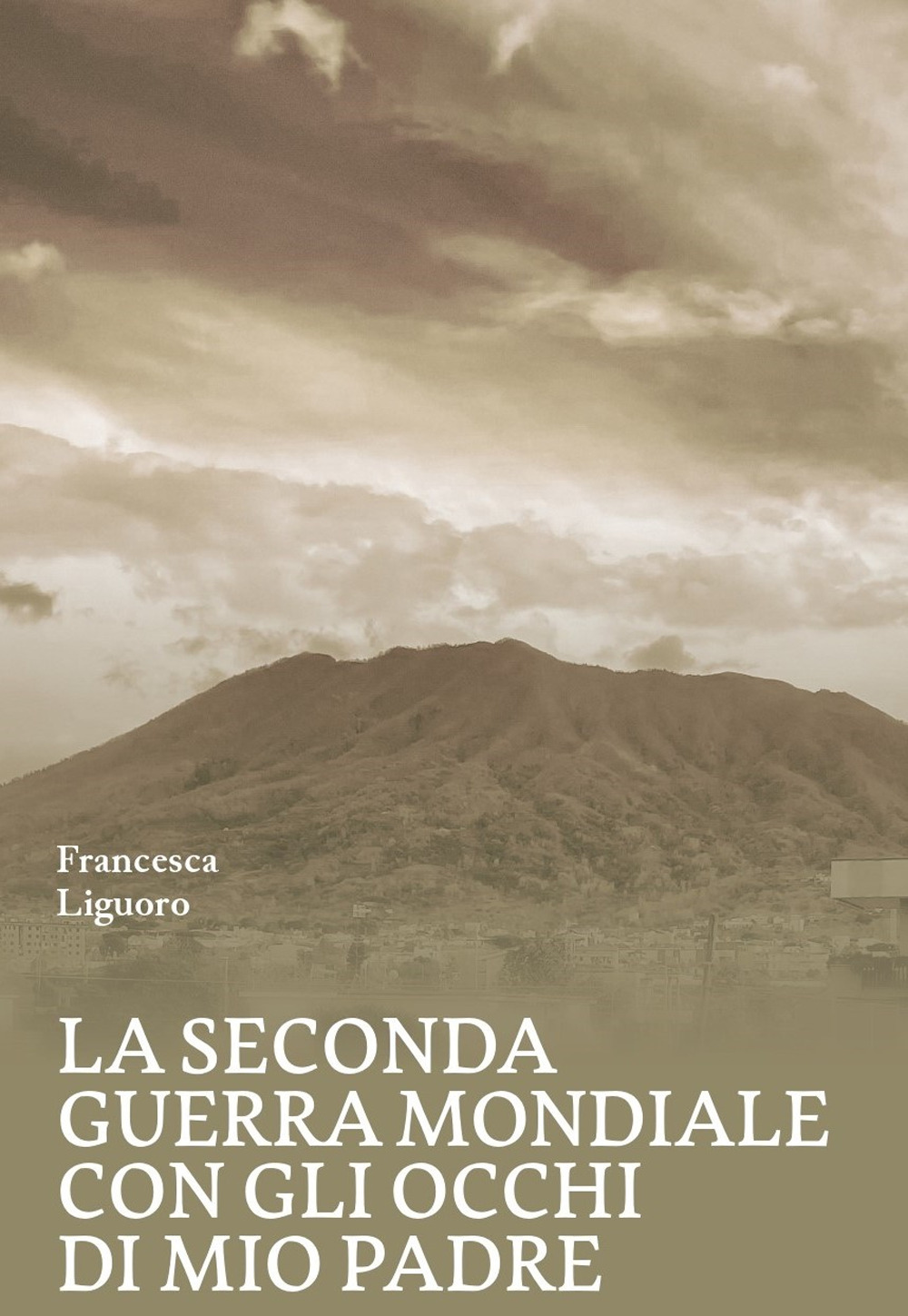La Seconda Guerra Mondiale con gli occhi di mio padre