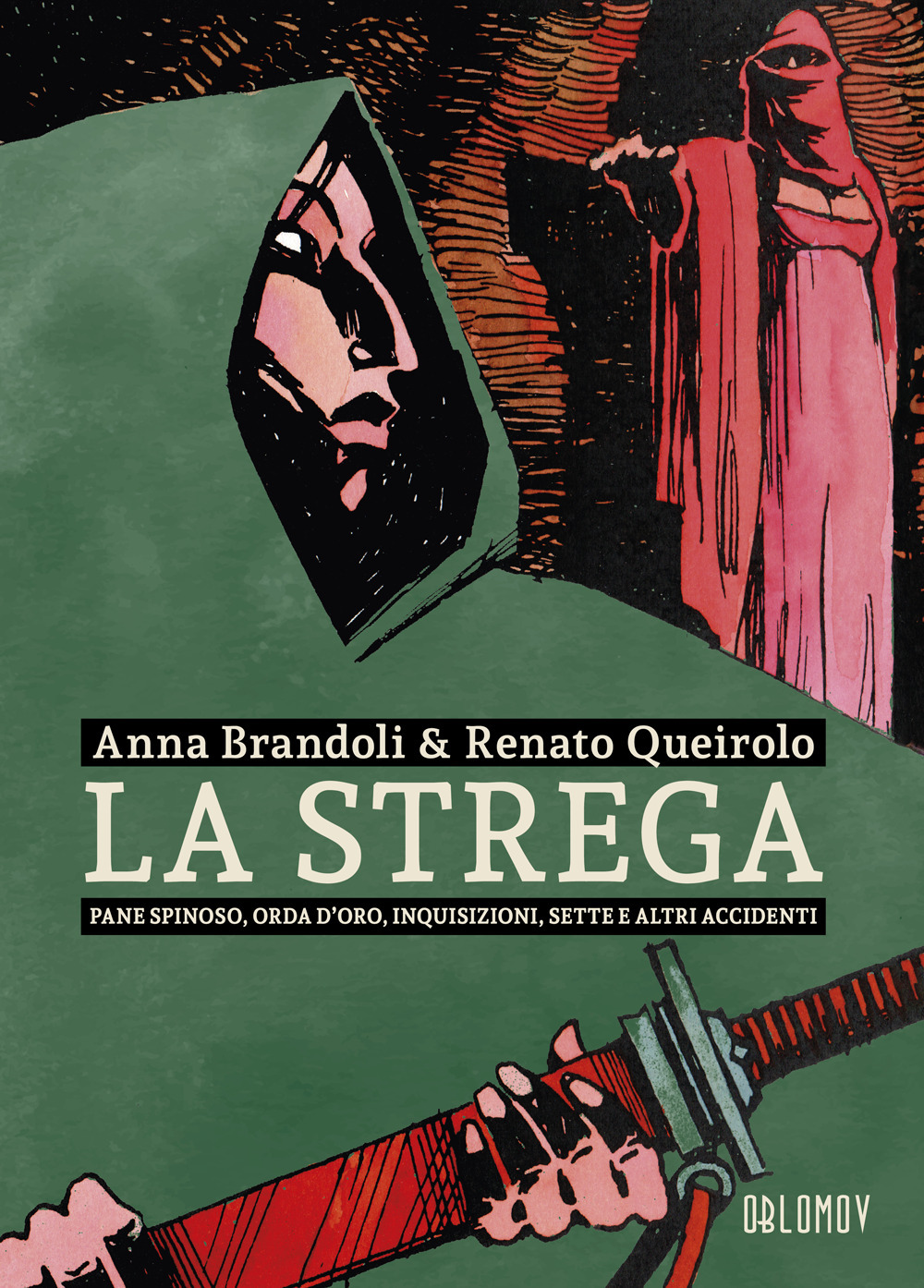 La strega. Pane spinoso, orda d'oro, inquisizioni, sette e altri accidenti