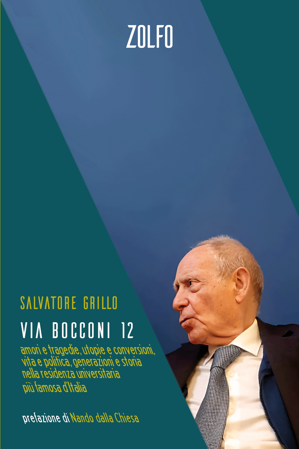 Via Bocconi 12. Amori e tragedie, utopie e conversioni, vita e politica, generazioni e storia nella residenza universitaria più famosa d'Italia