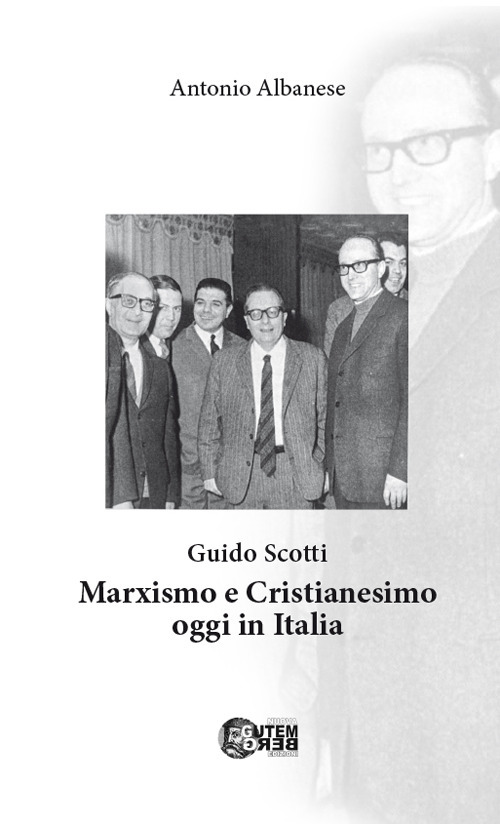 Guido Scotti. Marxismo e cristianesimo oggi in Italia. Ediz. per la scuola