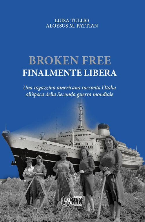 Broken free. Finalmente libera. Una ragazzina americana racconta l'Italia all'epoca della Seconda guerra mondiale. Ediz. per la scuola