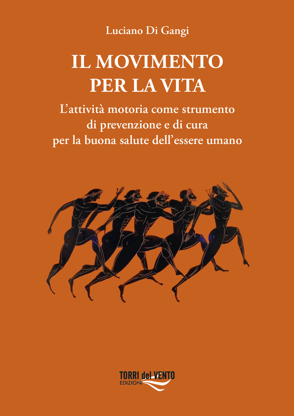 Il movimento per la vita. L'attività motoria come strumento di prevenzione e di cura per la buona salute dell'essere umano