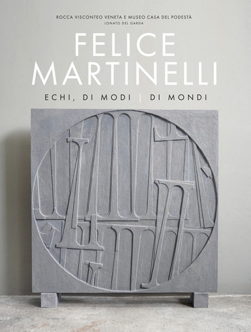 Echi, di modi, di mondi. Catalogo della mostra (Lonato del Garda, 14 marzo-2 giugno 2025). Ediz. illustrata