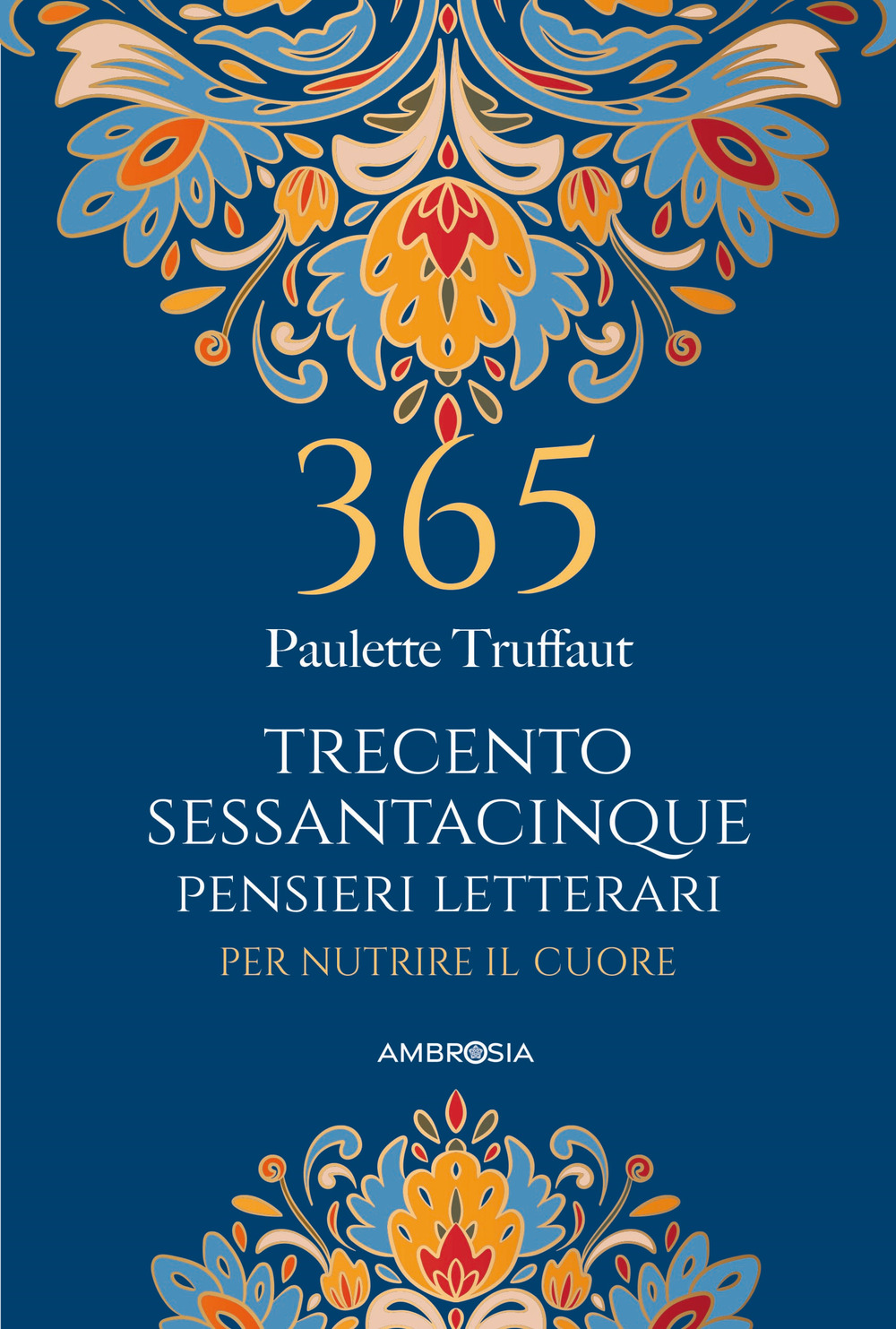 365 pensieri letterari per nutrire il cuore