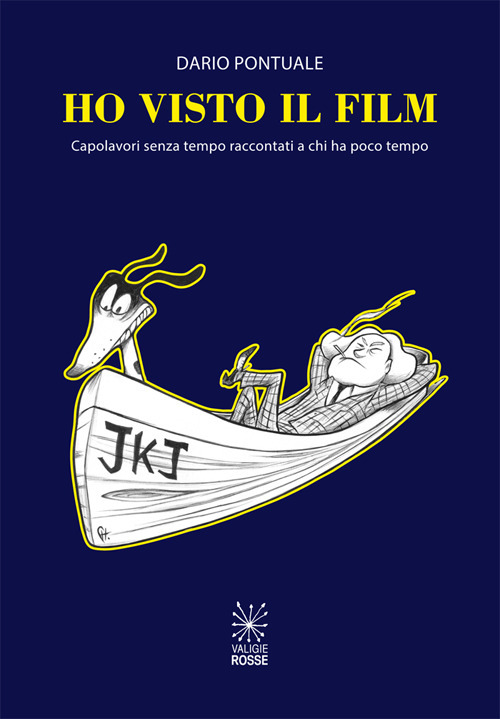 Ho visto il film. Capolavori senza tempo raccontati a chi ha poco tempo. Ediz. ampliata