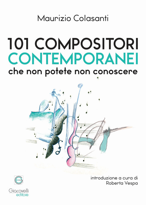 101 compositori contemporanei che non potete non conoscere