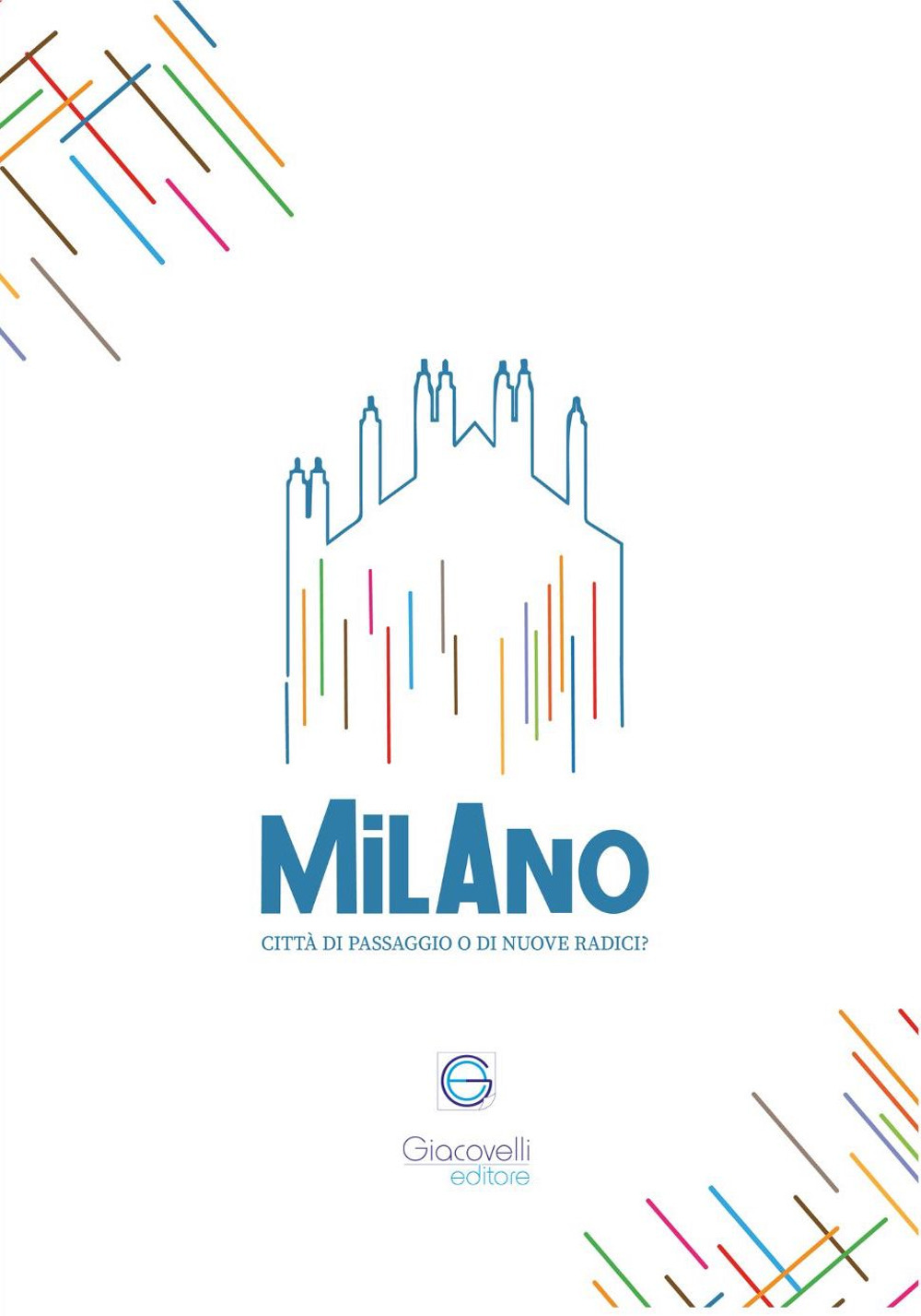 Milano città di passaggio o di nuove radici?
