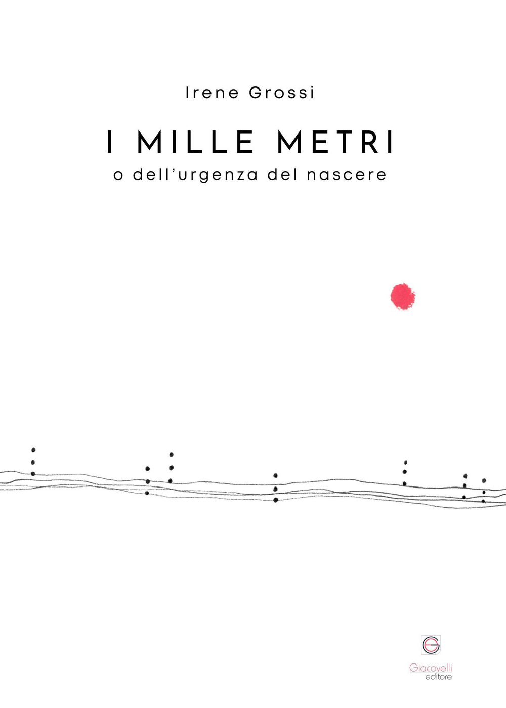 I mille metri o dell'urgenza del nascere