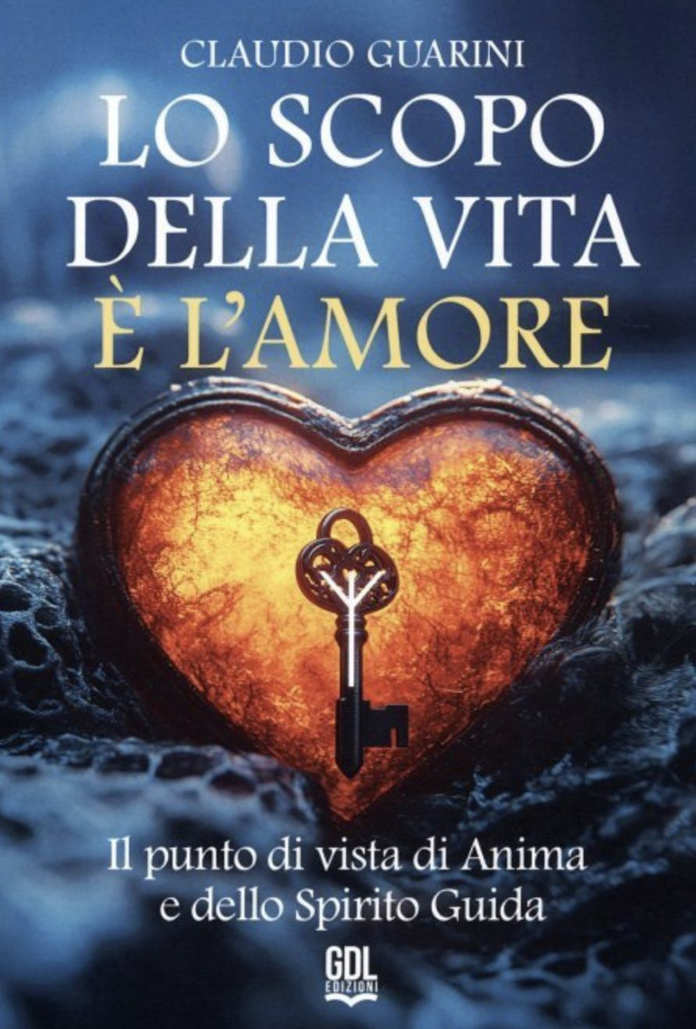 Lo scopo della vita è l'amore. Il punto di vista di anima e dello spirito guida