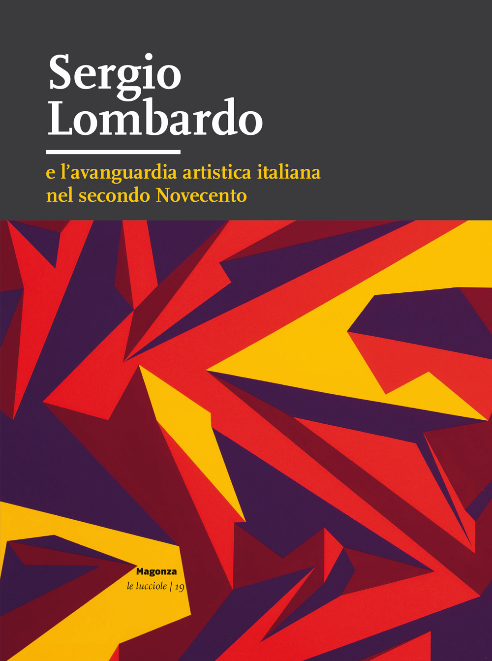 Sergio Lombardo e l'avanguardia artistica italiana nel secondo Novecento. Ediz. illustrata