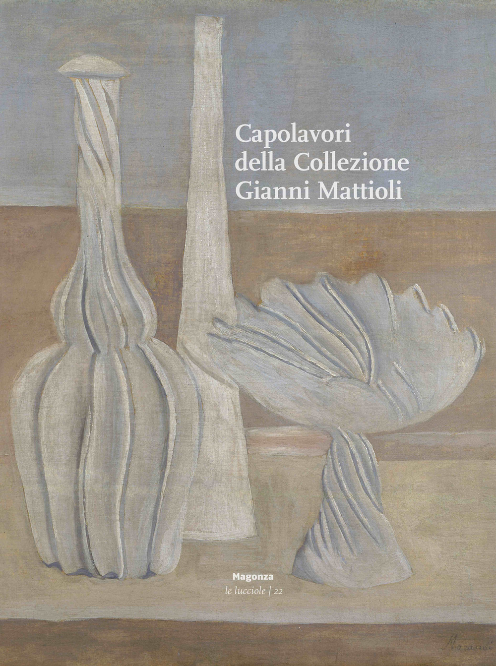 Capolavori della collezione Gianni Mattioli. Ediz. illustrata