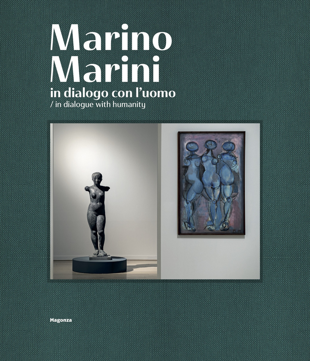Marino Marini. In dialogo con l'uomo-In dialogue with humanity. Ediz. illustrata
