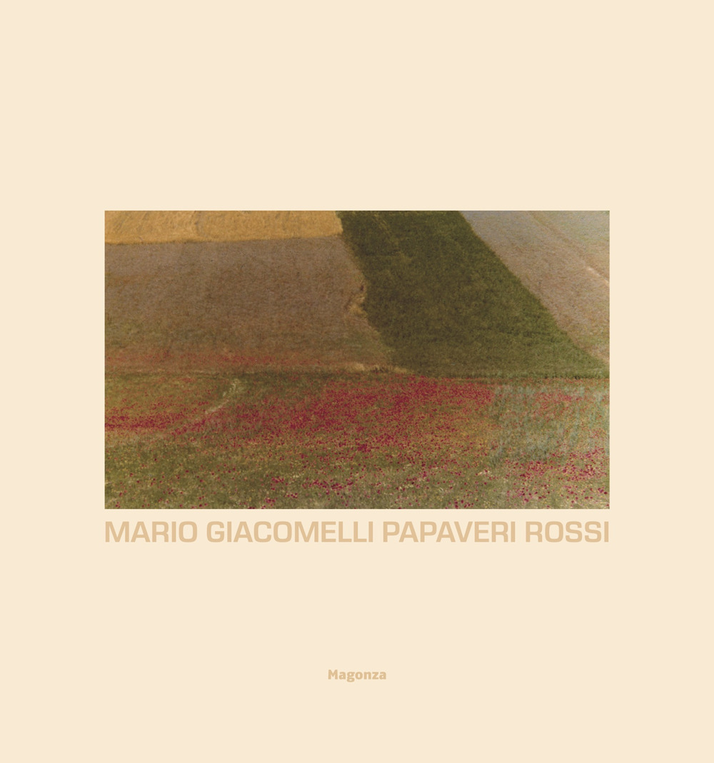 Mario Giacomelli. Papaveri rossi. Ediz. a colori