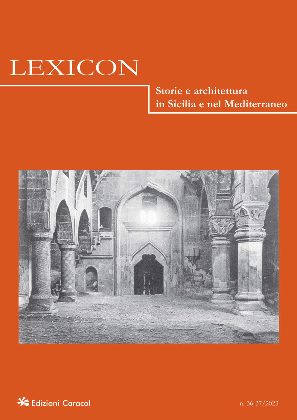 Lexicon. Storie e architettura in Sicilia nel Mediterraneo (2023). Vol. 36-37