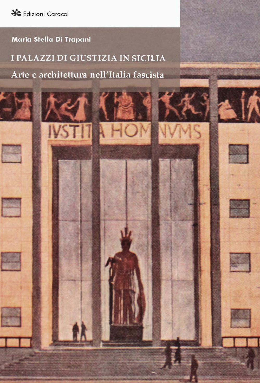 I Palazzi di Giustizia in Sicilia. Arte e architettura nell'Italia fascista
