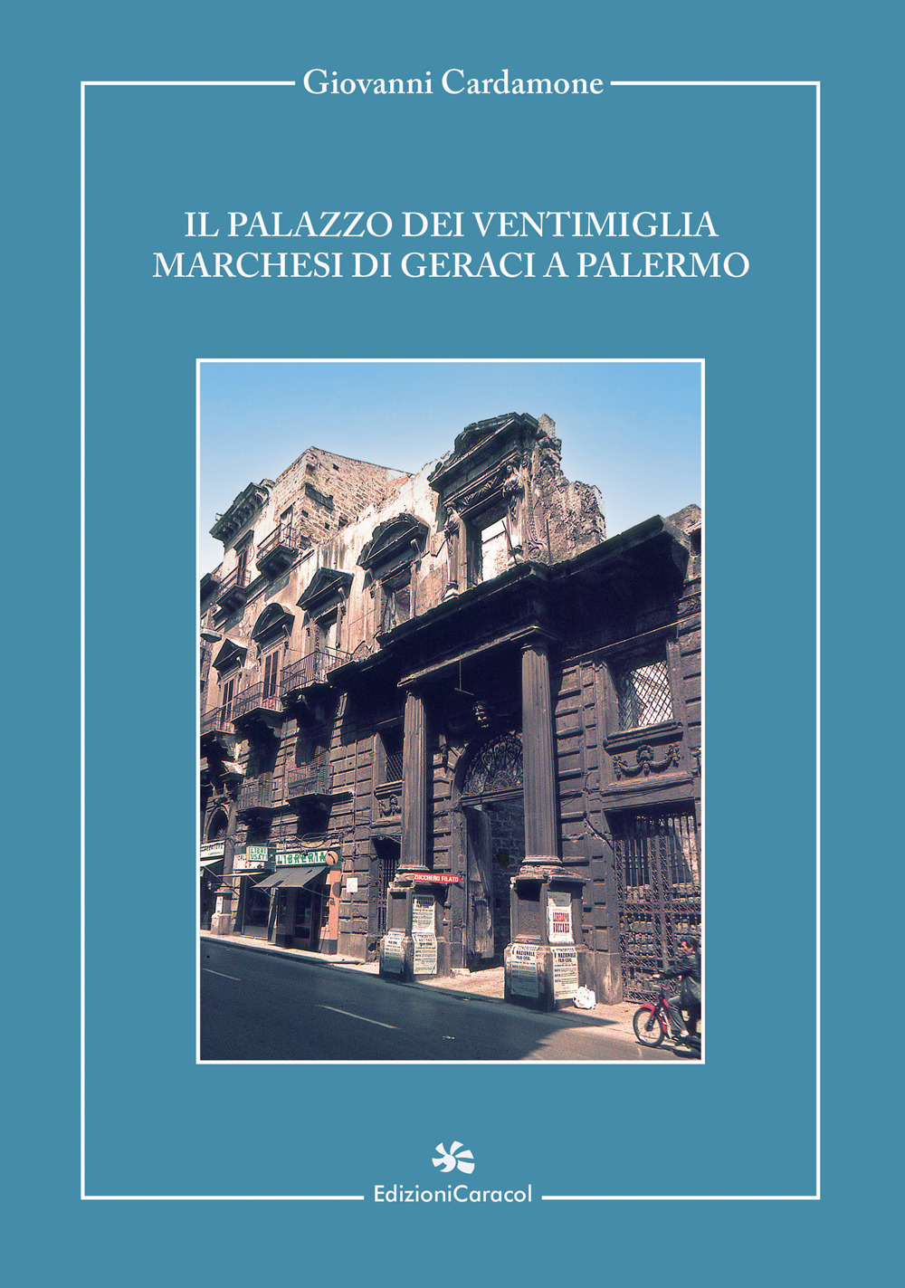 Il palazzo dei Ventimiglia marchesi di Geraci a Palermo