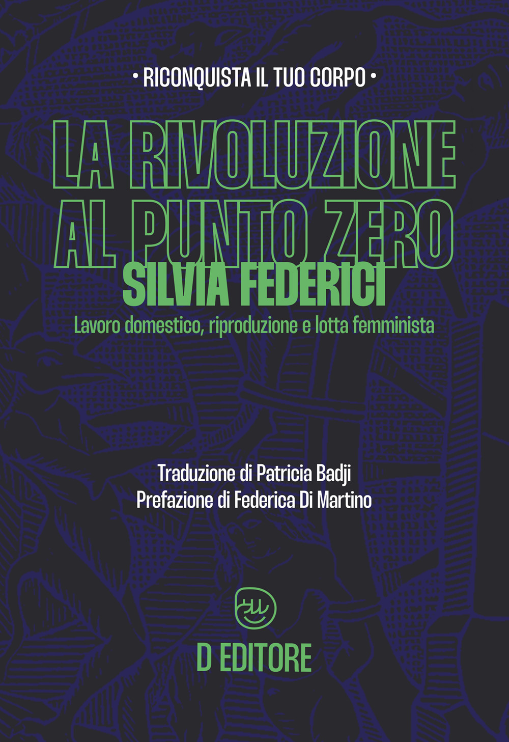 La rivoluzione al punto zero. Lavoro domestico, riproduzione e lotta femminista. Ediz. ampliata
