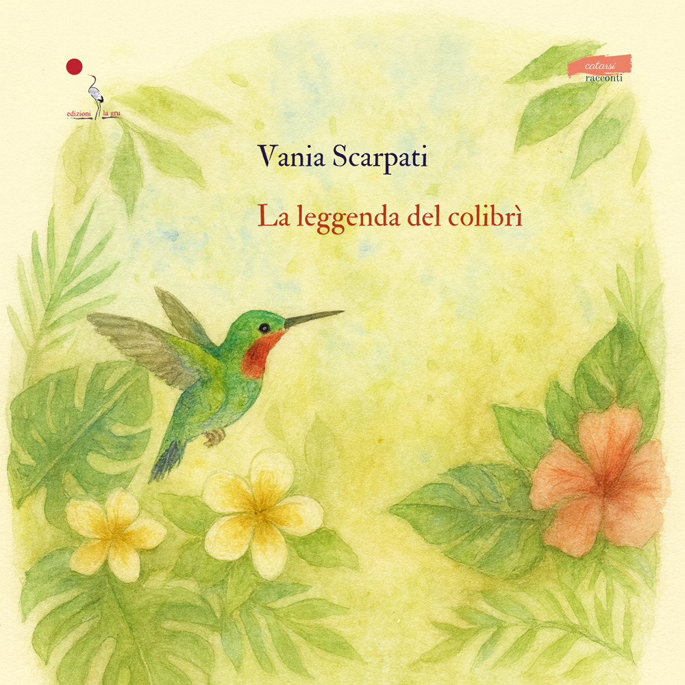 La leggenda del colibrì. Ediz. illustrata