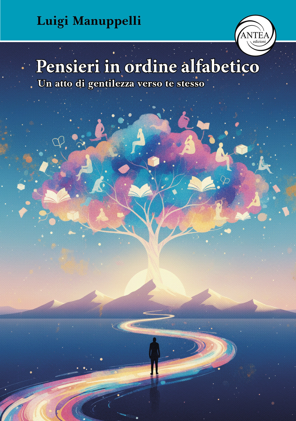 Pensieri in ordine alfabetico. Un atto di gentilezza verso te stesso