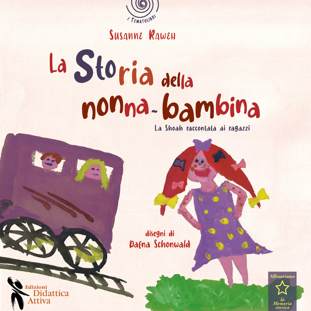 La storia della nonna bambina. La Shoah raccontata ai bambini