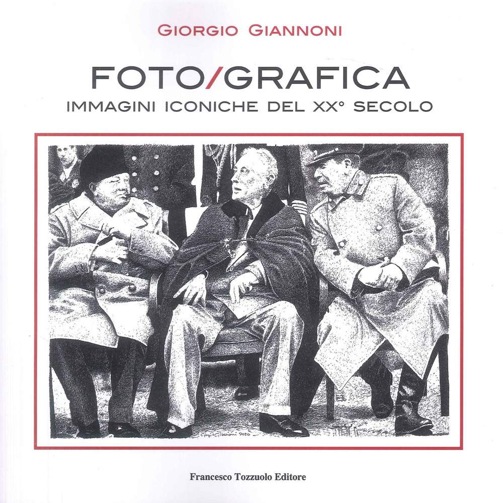 Foto/grafica immagini iconiche del XX secolo. Ediz. illustrata