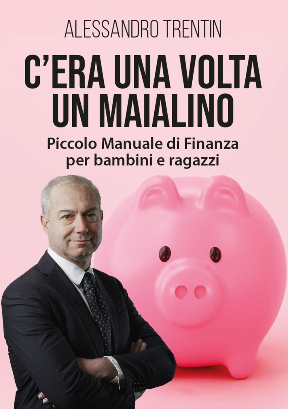 C'era una volta un maialino. Piccolo manuale di finanza per bambini e ragazzi