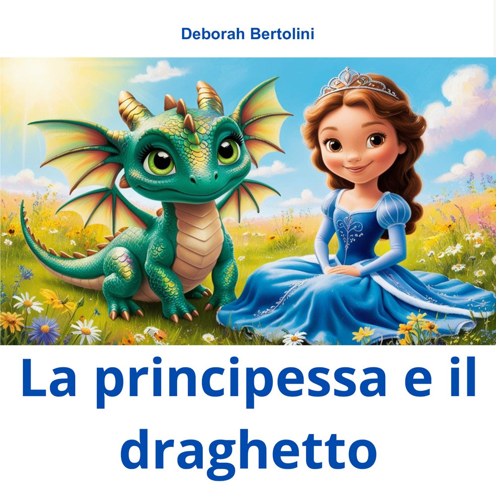 La principessa e il draghetto. Ediz. illustrata