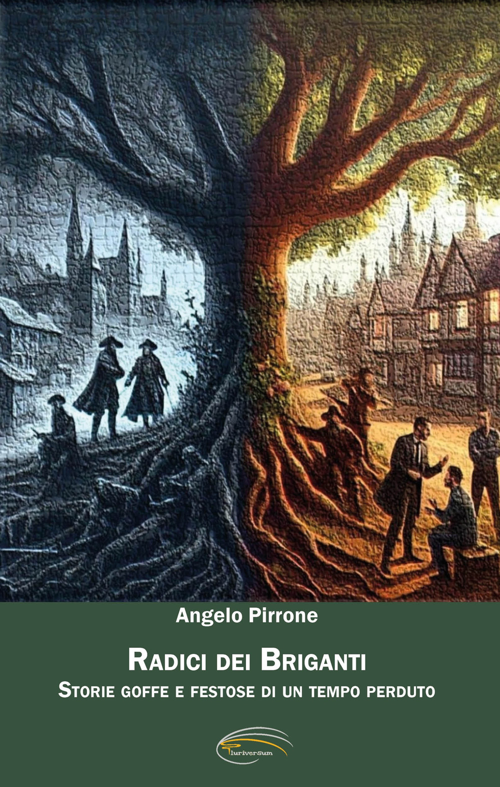 Radici dei briganti. Storie goffe e festose di un tempo perduto