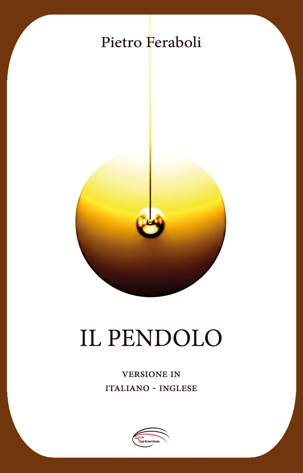 Il pendolo. Ediz. italiana e inglese