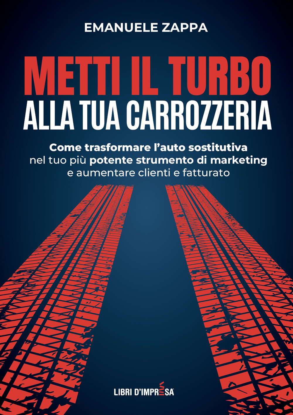 Metti il turbo alla tua carrozzeria. Come trasformare l'auto sostitutiva nel tuo più potente strumento di marketing e aumentare clienti e fatturato