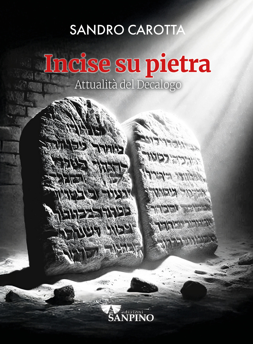 Incise su pietra. Attualità del decalogo