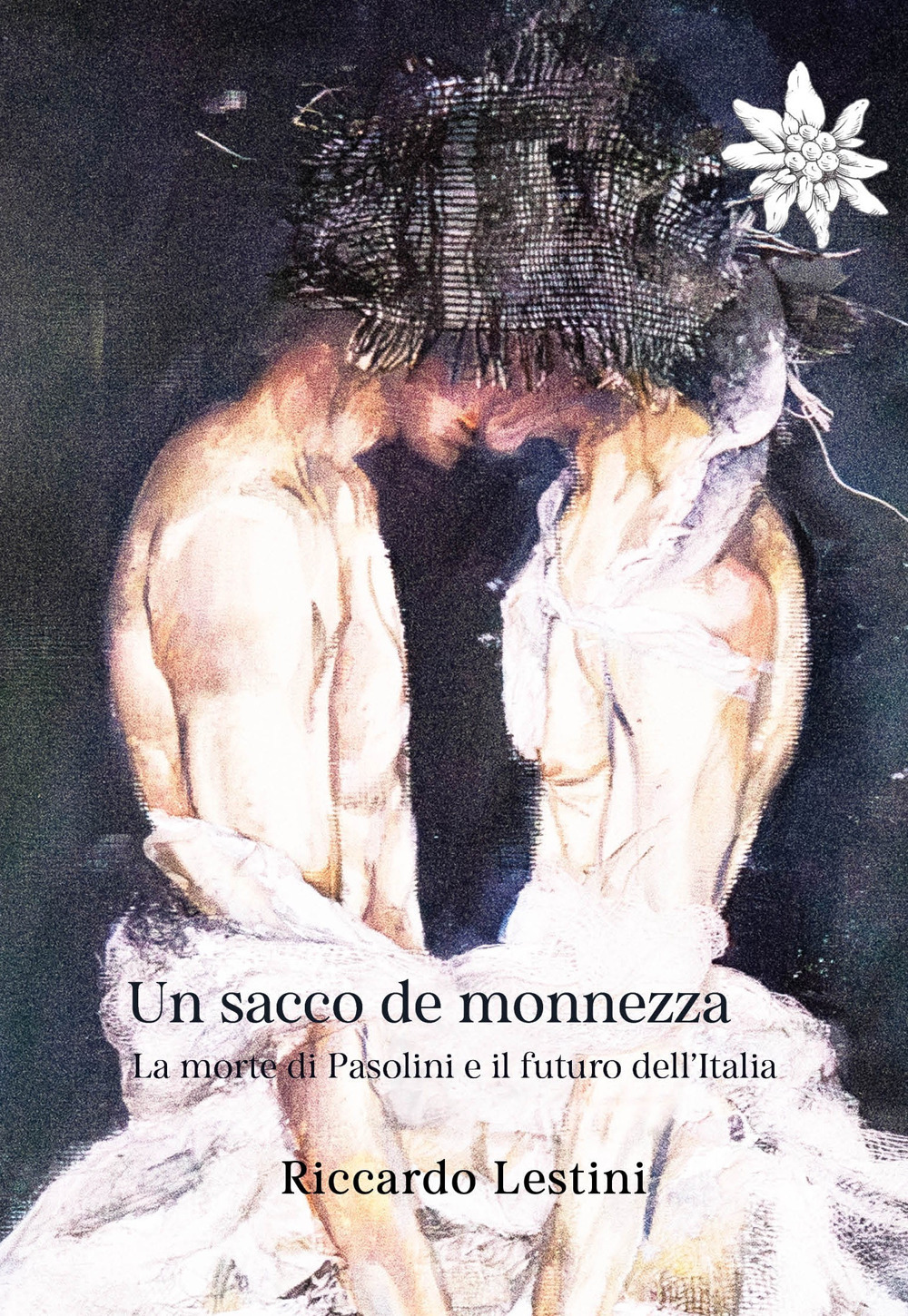 Un sacco de monnezza. La morte di Pasolini e il futuro dell'Italia